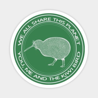 Kiwi Bird - We All Share This Planet - dark colors Magnet